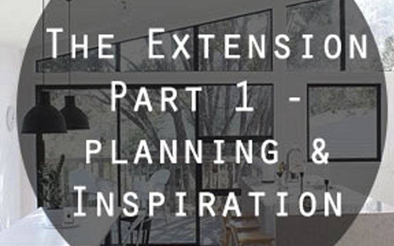 The Extension, Part 1: Planning & Inspiration