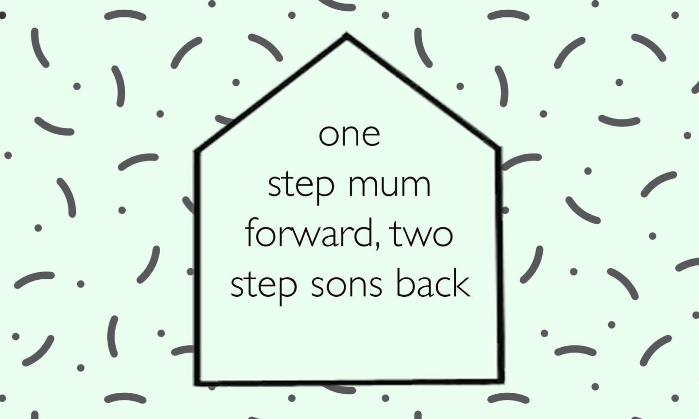 One Step Mum Forward, Two Step Sons Back